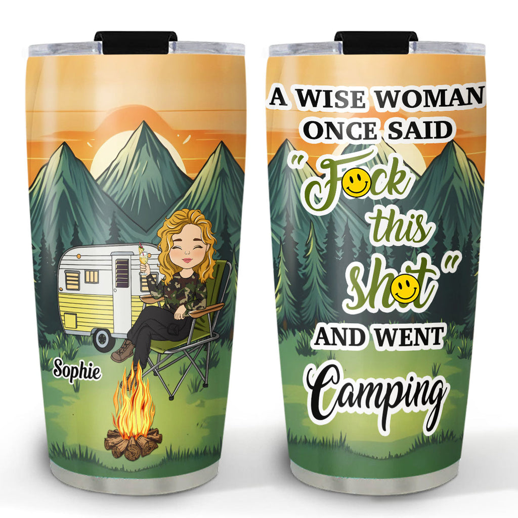 A Wise Woman Once Said And Went Camping - Personalized Tumbler