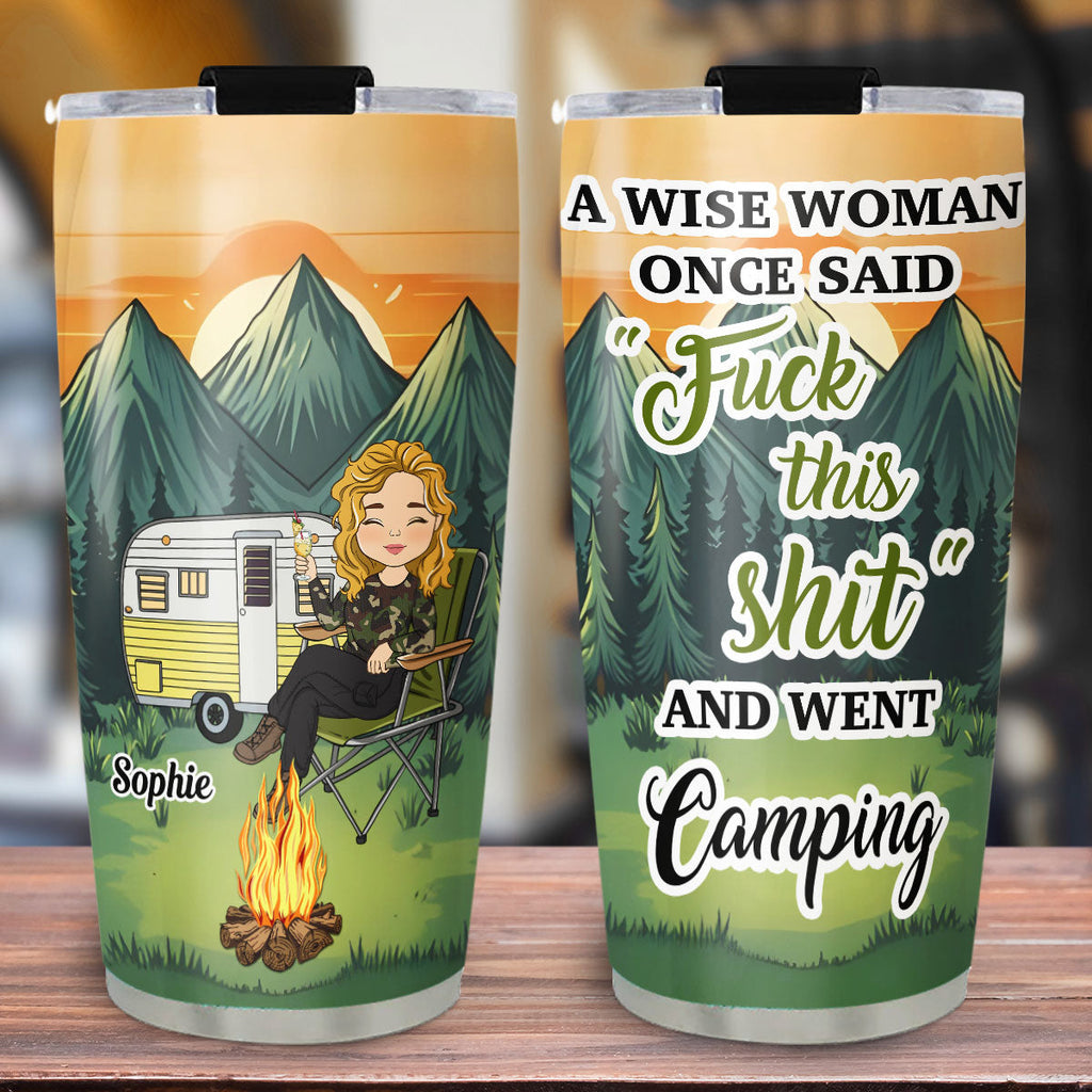 A Wise Woman Once Said And Went Camping - Personalized Tumbler
