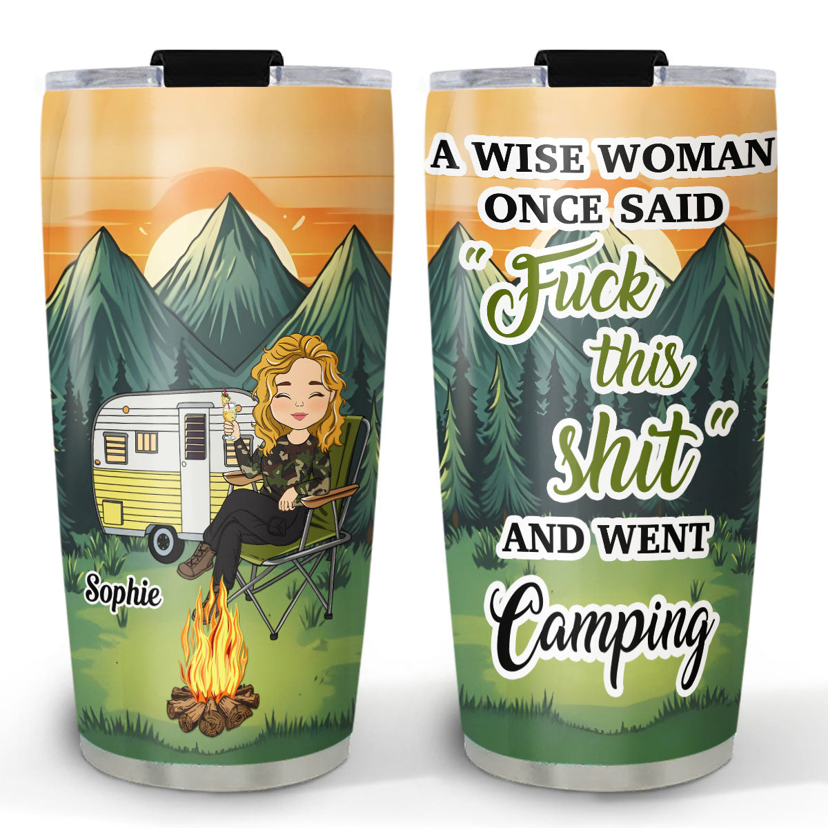 A Wise Woman Once Said And Went Camping - Personalized Tumbler
